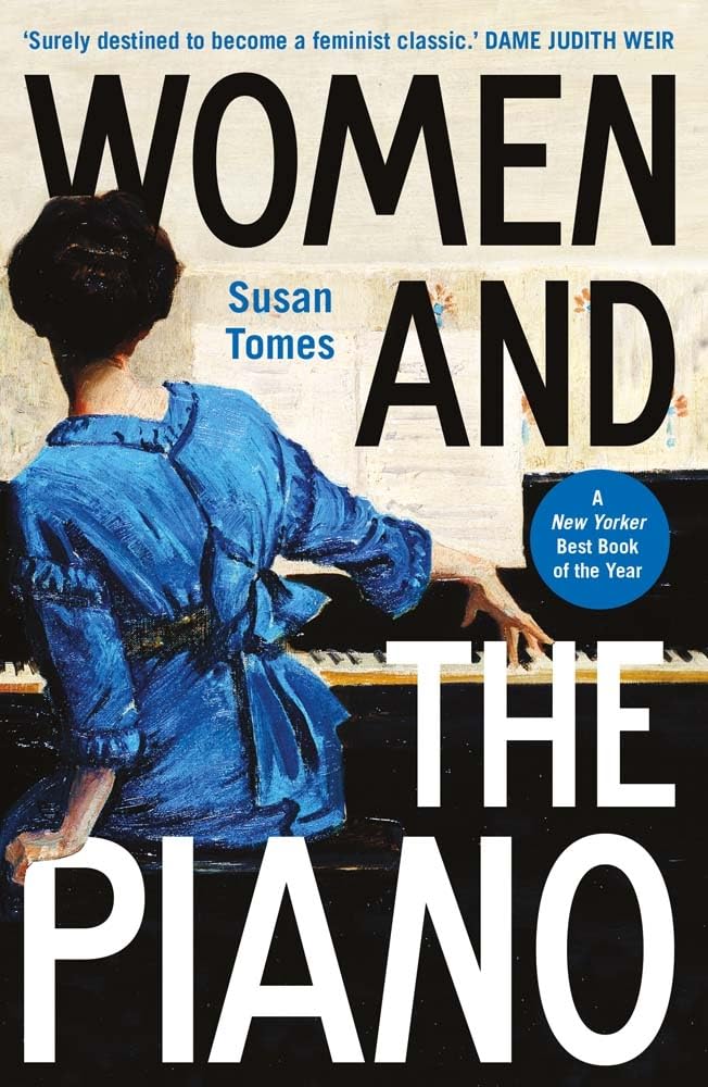 Women and the Piano : A History in 50 Lives by Susan Tomes