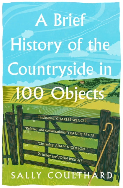 A Brief History of the Countryside in 100 Objects by Sally Coulthard (paperback)