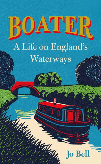 Boater : Life on England's Waterways by Jo Bell