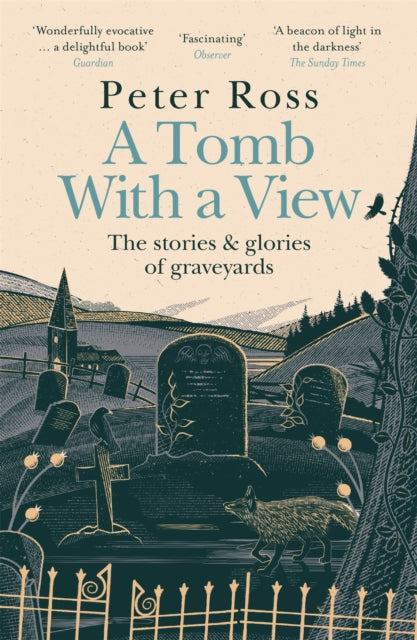 A Tomb With a View – The Stories & Glories of Graveyards : Scottish Non-fiction Book of the Year 2021 by Peter Ross