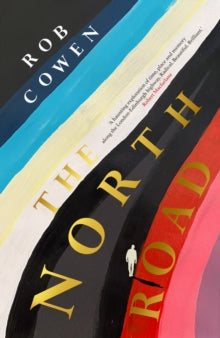 The North Road : ‘A haunting exploration of time, place and memory along the road to London-Edinburgh highway by Rob Cowen (hardback) SIGNED