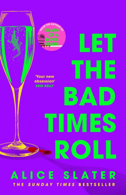 Let the Bad Times Roll : The dark and deadly new novel from the author of Death of a Bookseller by Alice Slater SIGNED indie edition