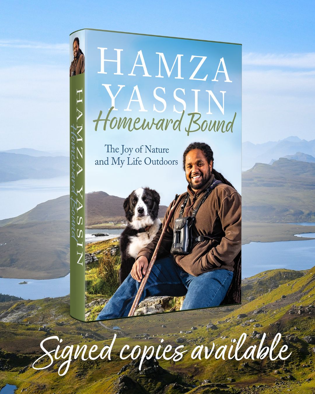 Homeward Bound - The joy of nature and my life outdoors by Hamza Yassin SIGNED