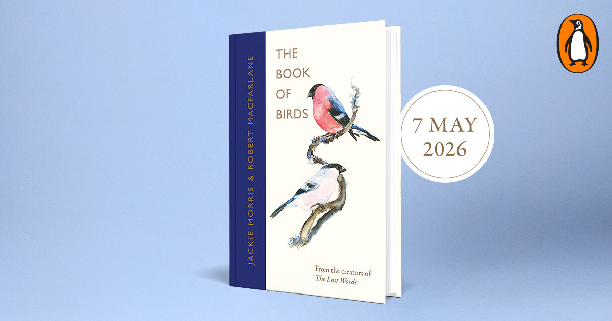 The Book of Birds : A Field Guide to Wonder and Loss by Robert Macfarlane & Jackie Morris
