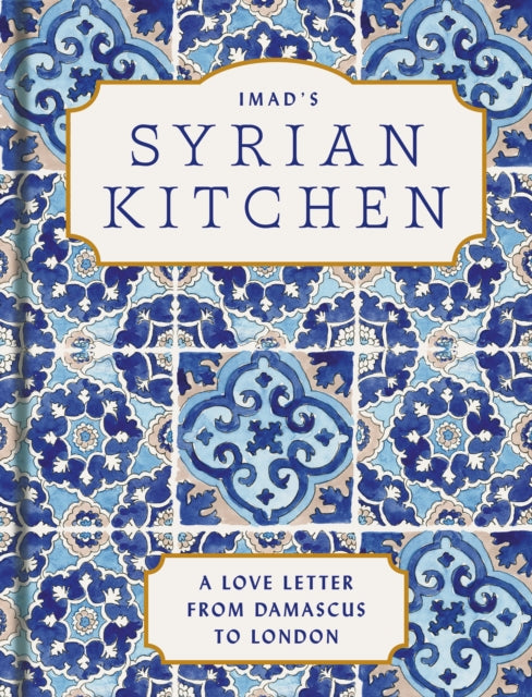 Imad's Syrian Kitchen by Imad Alarnab (hardback)