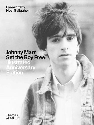 Johnny Marr: Set the Boy Free : Illustrated Anniversary Edition SIGNED