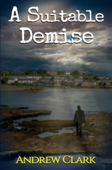 A Suitable Demise by Andrew Clark