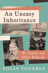 Polly Toynbee An Uneasy Inheritance - Hardback