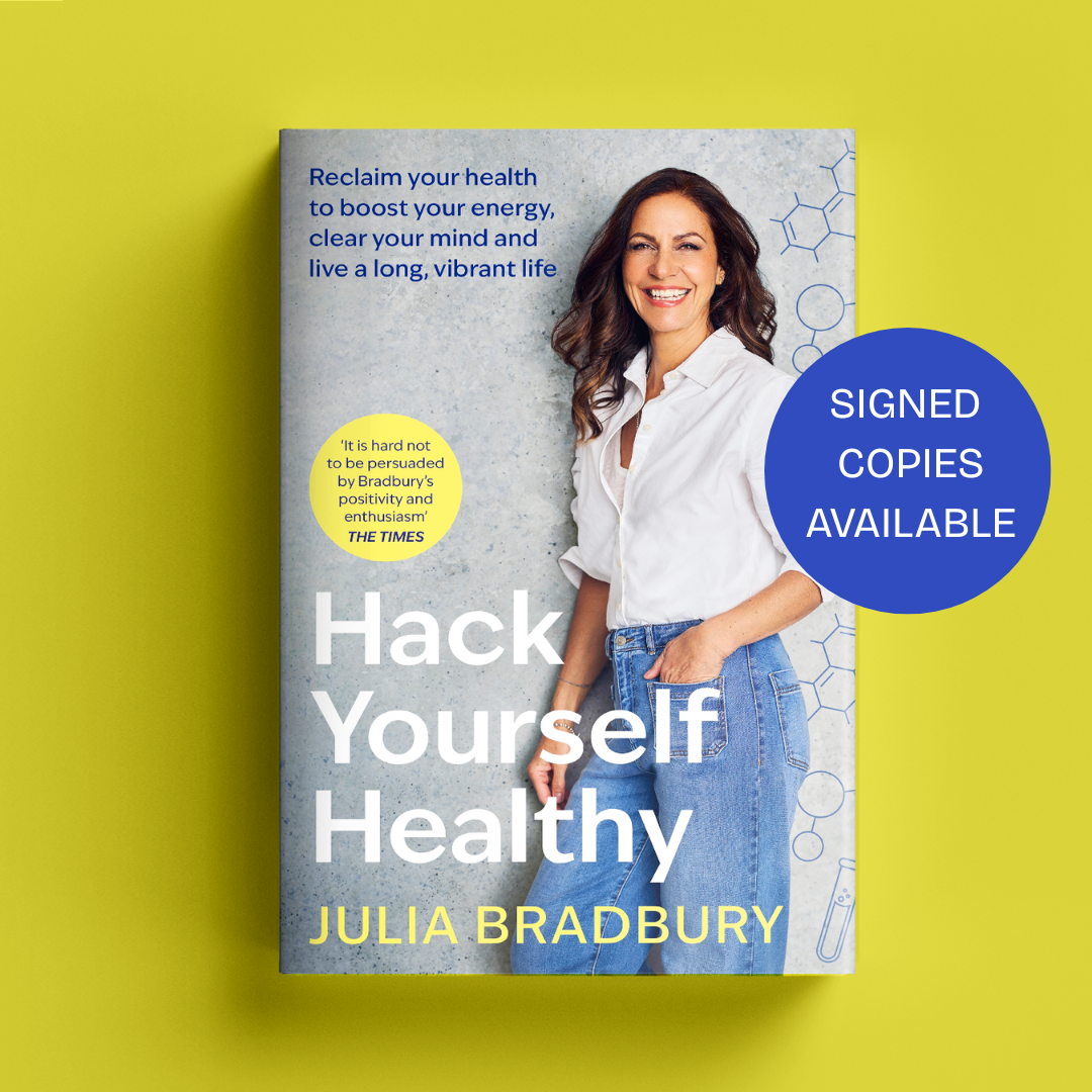 Hack Yourself Healthy : Reclaim your health by Julia Bradbury