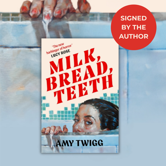 Milk, Bread, Teeth by Amy Twigg SIGNED