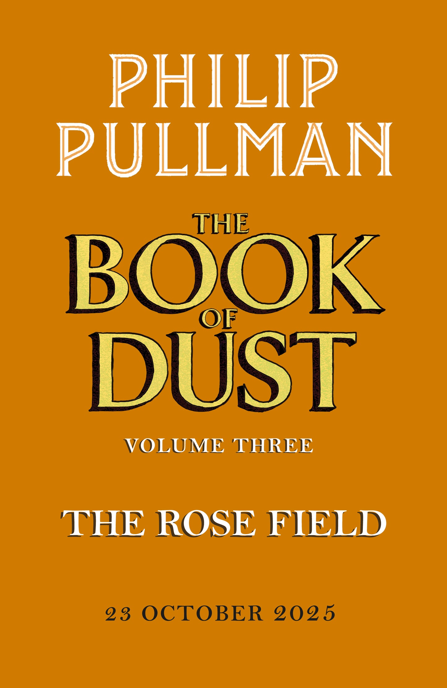 The Rose Field – Book of Dust Volume Three by Philip Pullman - special indie edition