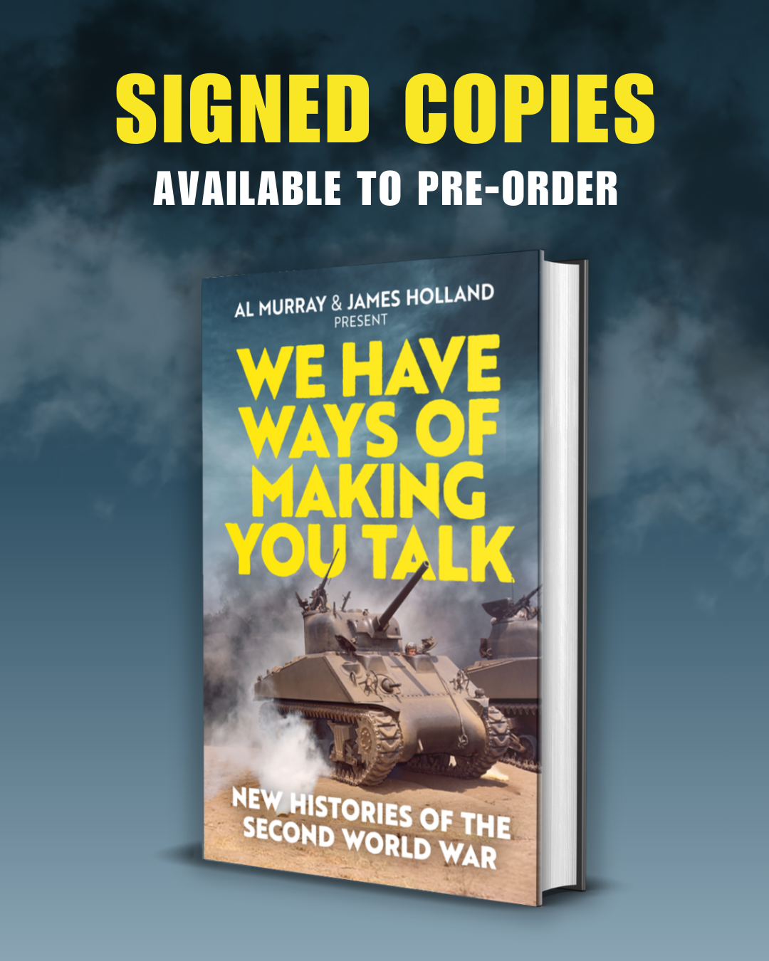 We Have Ways of Making You Talk - New Histories of World War Two by Al Murray & James Holland SIGNED