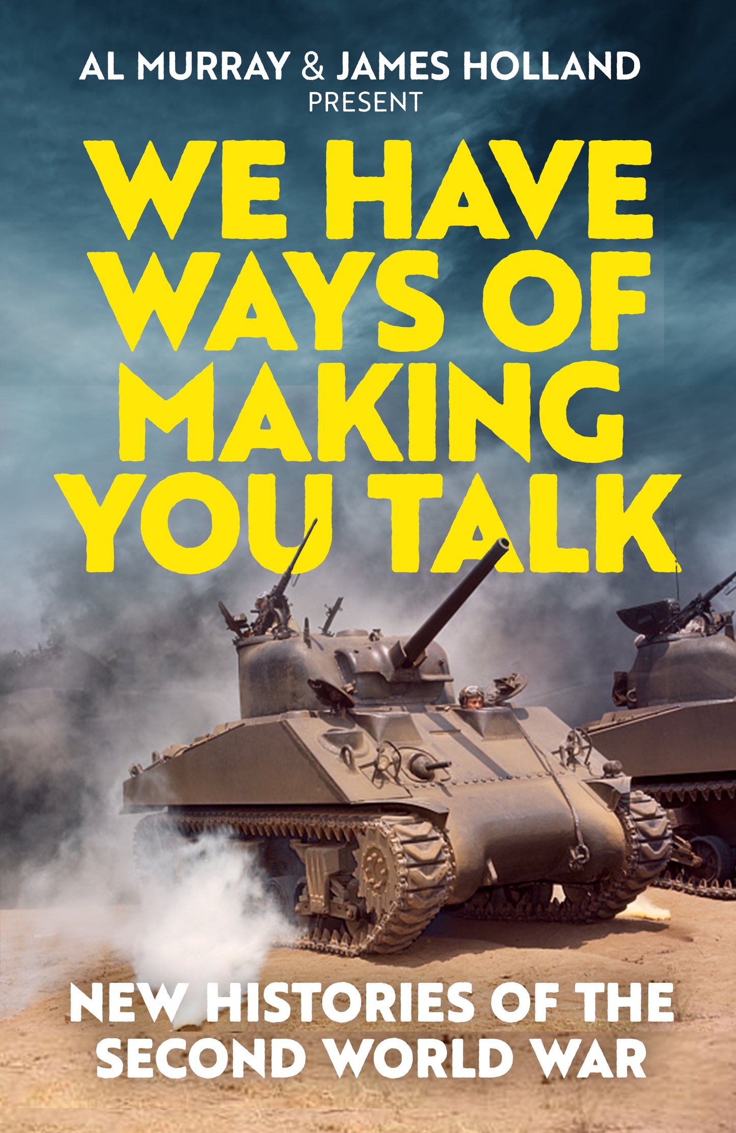 We Have Ways of Making You Talk - New Histories of World War Two by Al Murray & James Holland SIGNED