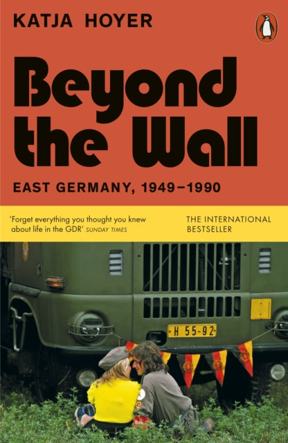Beyond the Wall : East Germany, 1949-1990 by Katja Hoyer (paperback)