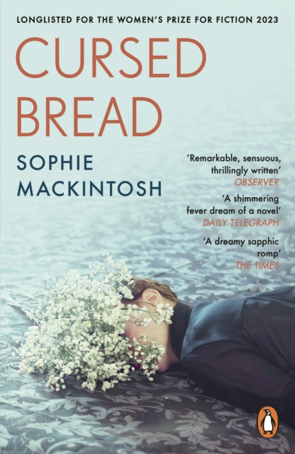Cursed Bread : Longlisted for the Women’s Prize by Sophie Mackintosh (paperback)