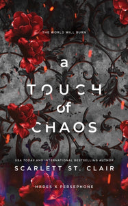 A Touch of Chaos : A Dark and Enthralling Reimagining of the Hades and Persephone Myth by Scarlett St. Clair (paperback)