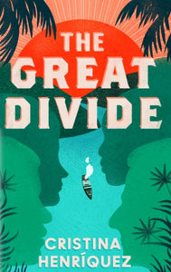 The Great Divide by Cristina Henriquez  (hardback)