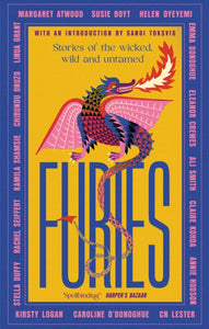 Furies : Stories of the wicked, wild and untamed - feminist tales from 16 bestselling, award-winning authors - paperback