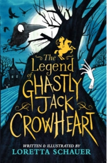 The Legend of Ghastly Jack Crowheart by Loretta Schauer  Paperback