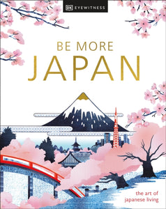 Be More Japan by DK Eyewitness  (hardback)