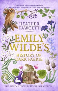 Emily Wilde's History of Dark Faerie by  Heather Fawcett SIGNED