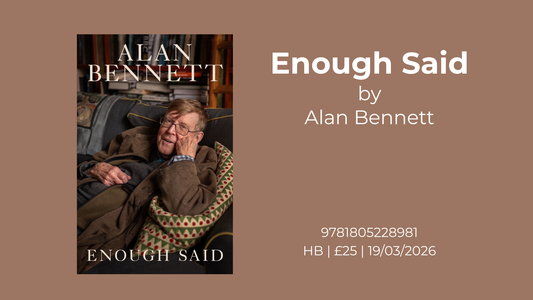 Enough Said by Alan Bennett