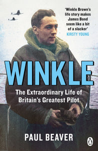 Winkle : The Extraordinary Life of Britain’s Greatest Pilot by Paul Beaver (paperback)